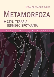 Metamorfoza, czyli terapia jednego spotkania - Rozwój osobisty - miniaturka - grafika 1