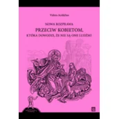 Książki o kulturze i sztuce - ATUT Nowa rozprawa przeciw kobietom, która dowodzi, że nie są one ludźmi - miniaturka - grafika 1