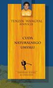 Filozofia i socjologia - REBIS Cuda naturalnego umysłu - Tenzin Wangyal Rinpoche, Joanna Grabiak - miniaturka - grafika 1