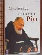 Religia i religioznawstwo - Chwile ciszy z ojcem Pio - miniaturka - grafika 1