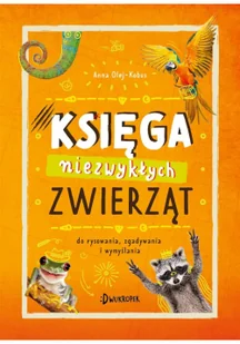 Księga niezwykłych zwierząt. Do rysowania, zgadywania i wymyślania | ZAKŁADKA DO KSIĄŻEK GRATIS DO KAŻDEGO ZAMÓWIENIA - Baśnie, bajki, legendy - miniaturka - grafika 2