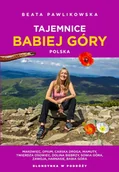 Książki podróżnicze - Tajemnice Babiej Góry. Polska - Beata Pawlikowska - książka - miniaturka - grafika 1