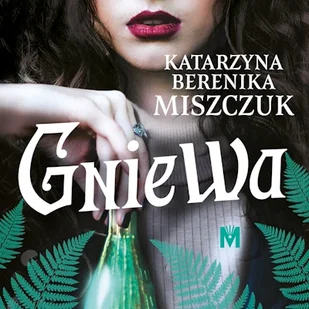 Gniewa. Kwiat paproci. Tom 6 Katarzyna Berenika Miszczuk - Audiobooki - fantastyka i horror - miniaturka - grafika 1