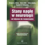 Podręczniki dla szkół wyższych - Wydawnictwo Lekarskie PZWL Stany nagłe w neurologii od objawu do rozpoznania - Henry Gregory l., Little Neal, Jagoda Andy, Pellegrino Thomas R. - miniaturka - grafika 1