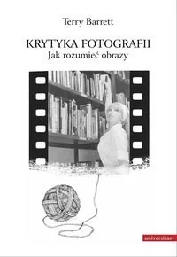 Universitas Krytyka fotografii - Terry Barrett - Poradniki hobbystyczne - miniaturka - grafika 1