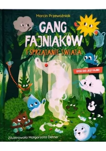 Gang Fajniaków i sprzątanie świata - Baśnie, bajki, legendy - miniaturka - grafika 1