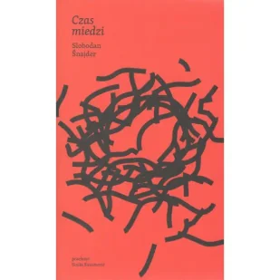 Czas miedzi - Snajder Slobodan - Poezja - miniaturka - grafika 1