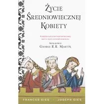 Francis Gies Życie średniowiecznej kobiety