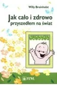 Książki medyczne - jak cało i zdrowo przyszedłem na świat - miniaturka - grafika 1