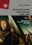Książki o kulturze i sztuce - Sztuka Burgundii i Niderlandów 1380-1500 t.2 Niderlandzkie malarstwo tablicowe 1430-1500 - Antoni Ziemba - miniaturka - grafika 1