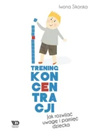 Powieści i opowiadania - Iwona Sikorska Trening Koncentracji. Jak rozwijać uwagę... - miniaturka - grafika 1