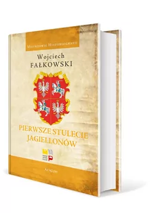 Avalon Pierwsze stulecie Jagiellonów Wojciech Fałkowski - Nauka - miniaturka - grafika 1
