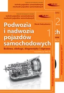 Książki edukacyjne - Podwozia i nadwozia pojazdów samochodowych Budowa obsługa diagnostyka Marek Gabryelewicz - miniaturka - grafika 1