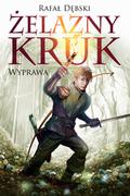 Fantasy - Rafał Dębski Żelazny kruk Tom 1 Żelazny kruk 1 Wyprawa - miniaturka - grafika 1