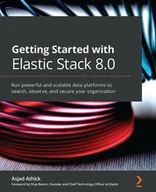 E-booki obcojęzyczne - Getting Started with Elastic Stack 8.0 - miniaturka - grafika 1