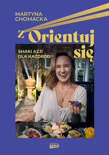 zOrientuj się! Smaki Azji dla każdego - Książki kucharskie - miniaturka - grafika 1