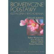 Podręczniki dla szkół wyższych - Biomedyczne podstawy kształcenia i wychowania - Barbara Woynarowska, Anna Kowalewska, Zbigniew Izdebski, Komosińska Krystyna - miniaturka - grafika 1