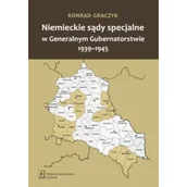 II wojna światowa - Niemieckie sądy specjalne w Generalnym... - Konrad Graczyk - książka - miniaturka - grafika 1