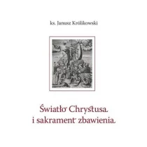 Światło Chrystusa i sakrament zbawienia - Religia i religioznawstwo Światło Chrystusa i sakrament zbawienia - Religia i religioznawstwo - miniaturka - grafika 1