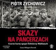 Piotr Zychowicz Skazy na pancerzach książka audio)