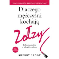 Poradniki psychologiczne - HarperCollins Polska Dlaczego mężczyźni kochają zołzy. Kultowy poradnik o miłości i związkach - Sherry Argov - miniaturka - grafika 1