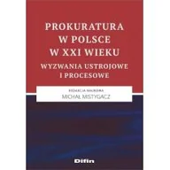 Felietony i reportaże - Difin Prokuratura w Polsce w XXI wieku. Wyzwania ustrojowe i procesowe praca zbiorowa - miniaturka - grafika 1