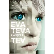 YA! GW Foksal Eva Teva i więcej Tev - KATHRYN EVANS - Horror, fantastyka grozy - miniaturka - grafika 1