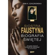 Biografie i autobiografie - Znak Siostra Faustyna Biografia Świętej - Czaczkowska Ewa K. - miniaturka - grafika 1