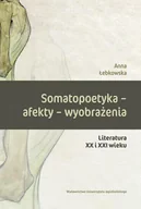 Nauka - Somatopoetyka afekty wyobrażenia Anna Łebkowska - miniaturka - grafika 1