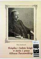 Felietony i reportaże - Książka i ludzie książki w życiu i pracy Alfonsa Parczewskiego - miniaturka - grafika 1