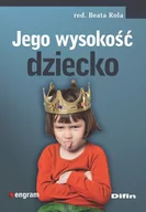 Poradniki dla rodziców - DIFIN Jego wysokość dziecko - Beata Rola - miniaturka - grafika 1