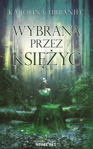 Karolina Urbaniec Wybrana przez księżyc - Fantasy - miniaturka - grafika 1