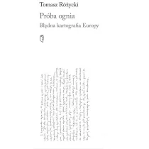 Austeria Próba ognia. Błędna kartografia Europy Tomasz Różycki - Felietony i reportaże - miniaturka - grafika 1