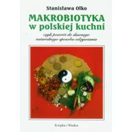 Kuchnia polska - Makrobiotyka w polskiej kuchni, czyli powrót do dawnego naturalnego odżywiania - miniaturka - grafika 1