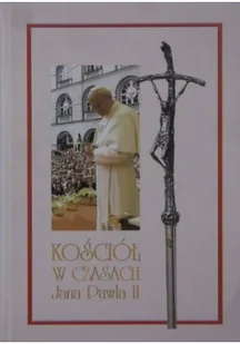 Kościół w czasach Jana Pawła II - Religia i religioznawstwo - miniaturka - grafika 1