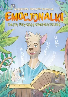 Emocjonalki. Bajki psychoterapeutyczne. Wydanie 2024 - Pedagogika i dydaktyka - miniaturka - grafika 1