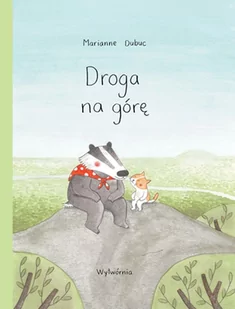 Droga Na Górę Marianne Dubuc - Powieści i opowiadania - miniaturka - grafika 2