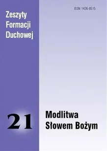Zeszyty Formacji Duchowej 21. Modlitwa Słowem Bożym - praca zbiorowa - Czasopisma - miniaturka - grafika 1
