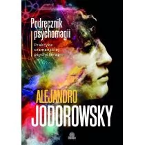 Illuminatio Podręcznik psychomagii. Praktyka szamańskiej psychoterapii - ALEJANDRO JODOROWSKY - Ezoteryka - miniaturka - grafika 1