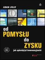 Biznes - Od pomysłu do zysku. Jak spieniężyć innowacyjność - miniaturka - grafika 1