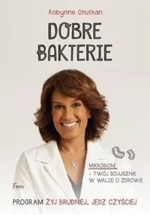 Feeria Dobre bakterie - Chutkan Robynne - Zdrowie - poradniki - miniaturka - grafika 2