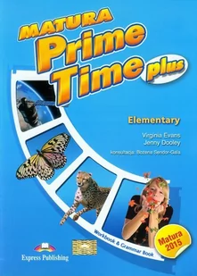 Język angielski. Matura Prime Time Plus Elementary. Klasa 1-3. Zeszyt ćwiczeń - szkoła ponadgimnazjalna - Jenny Dooley, Virginia Evans - Podręczniki dla liceum - miniaturka - grafika 1