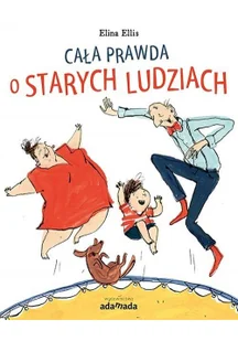 Cała prawda o starych ludziach Nowa - Baśnie, bajki, legendy - miniaturka - grafika 2