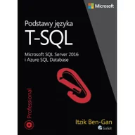 Bazy danych - Podstawy języka T-SQL Microsoft SQL Server 2016 i Azure SQL Database - Wysyłka od 3,99 - miniaturka - grafika 1