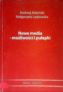 Nowe media - możliwości i pułapki - Książki o kulturze i sztuce - miniaturka - grafika 1