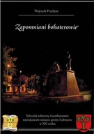 Biografie i autobiografie - Zapomniani bohaterowie - miniaturka - grafika 1