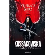Fabryka Słów Zastępy Anielskie Zbieracz Burz Tom 1 - Maja Lidia Kossakowska