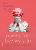 Psychologia - O wstydzie bez wstydu. Poczuj się dobrze ze sobą - miniaturka - grafika 1