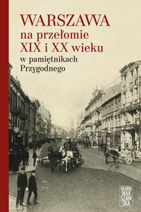 praca zbiorowa Warszawa w pamiętnikach 1903 rok - Historia Polski - miniaturka - grafika 1