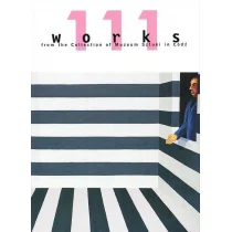 111 works from the Collection of Muzeum Sztuki in praca zbiorowa - Książki o kulturze i sztuce - miniaturka - grafika 1